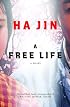 A Free Life: A Novel