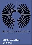 CBS Evening News (April 15, 2002)