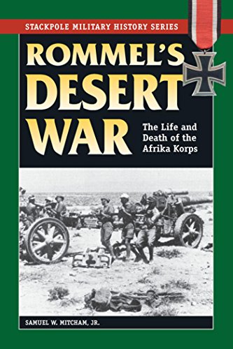 Rommel's Desert War: The Life and Death of the Afrika Korps (Stackpole Military History Series)