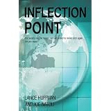 Inflection Point: Our Society and the Human Race are Poised to Evolve Once Again...Are you Ready?