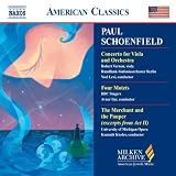 Paul Schoenfield: Concerto for Viola & Orchestra; Four Motets; The Merchant and the Pauper (Excerpts from Act 2)