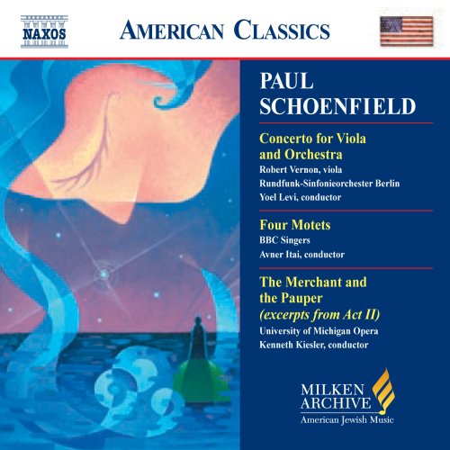 Paul Schoenfield: Concerto for Viola & Orchestra; Four Motets; The Merchant and the Pauper (Excerpts from Act 2)