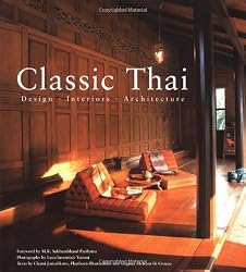 Classic Thai: Design * Interiors * Architecture