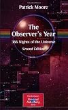 The Observer's Year: 366 Nights in the Universe (Patrick Moore's Practical Astronomy Series) The Observer's Year: 366 Nights in the Universe (Patrick Moore's Practical Astronomy Series)