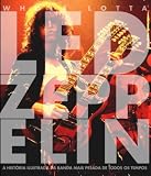 Whole Lotta Led Zeppelin (Em Portugues do Brasil)