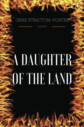 A Daughter Of The Land: By Gene Stratton-Porter