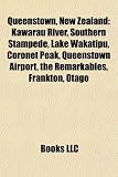 Queenstown, New Zealand: Kawarau River, Southern Stampede, Lake Wakatipu, Coronet Peak, Queenstown Airport, the Remarkables, Frankton, Otago