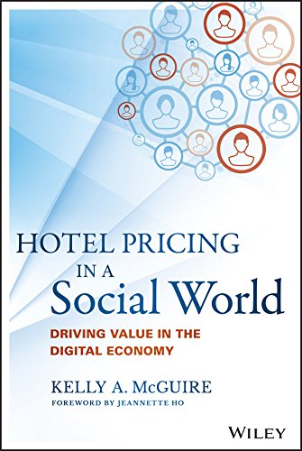 Hotel Pricing in a Social World: Driving Value in the Digital Economy (Wiley and SAS Business Series)