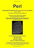 Perl: Essential Programs for Your Survival at Work: Book 2 in the Rosetta Stone Series for Computer Programmers and Script-Writers