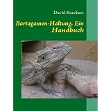 Bartagamen-Haltung: Ein Handbuchvon "David Borchert"