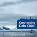 Connecting Delta Cities: Coastal Cities, Flood Risk Management and Adaptation to Climate Change by Jeroen Aerts, David C. Major, Malcolm J. Bowman