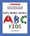 Books : Let's Make Letters: ABC Kids (Let's Find Out Early Learning Books: Letters/Numbers)