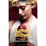 Lockruf des Gl�cks: Romanvon "Sandra Brown"