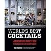 World's Best Cocktails: 500 Signature Drinks from the World's Best Bars and Bartenders