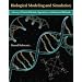 Biological Modeling and Simulation: A Survey of Practical Models, Algorithms, and Numerical Methods (Computational Molecular Biology)