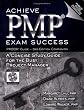 Achieve PMP Exam Success PMBOK Guide -- 3rd Edition