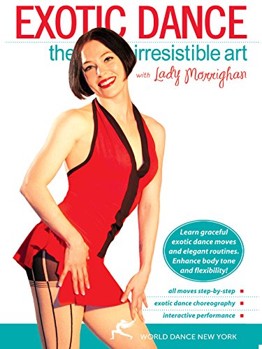 Exotic Dance: The Irresistible Art, with Lady Morrighan
