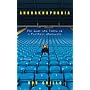 Anoraknophobia: The Life and Times of a Football Obsessive