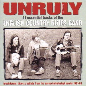 CD-Charts  Search : Unruly: 21 Essential Tracks/Breakdowns Blues & Ballads from the Sussex-Mississippi Border 1981-1983