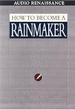 How to Become a Rainmaker: The Rules for Getting and Keeping Customers and Clients