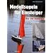 Modellsegeln f�r Einsteiger: Bau- und Segelpraxis