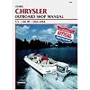 Chrysler Outboard Shop Manual: 3.5-140 Hp, 1966-1984 (Catalog No. B750) (Clymer Marine Repair Series)