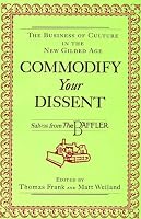 Commodify Your Dissent: Salvos from the Baffler