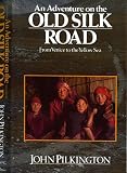 An adventure on the Old Silk Road : from Venice to the Yellow Sea