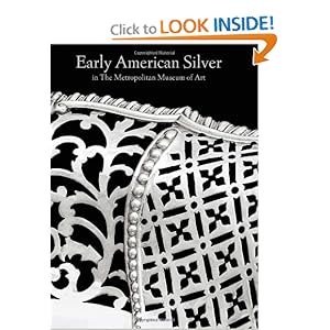 Early American Silver in The Metropolitan Museum of Art by Beth Carver Wees