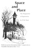 Space and Place: The Perspective of Experience