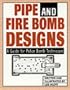 Pipe And Fire Bomb Designs: A Guide For Police Bomb Technicians
