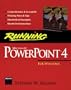 Running Microsoft PowerPoint 4 for Windows (The running series)