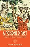 A Poisoned Past: The Life and Times of Margarida de Portu, a Fourteenth-Century Accused Poisoner (Thinking Historically)