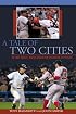 A Tale of Two Cities: The 2004 Yankees-Red Sox Rivalry and the War for the Pennant