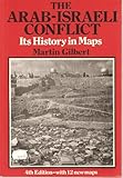 Arab-Israeli Conflict : Its History in Maps