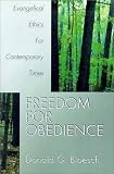 Freedom for Obedience: Evangelical Ethics in Contemporary Times