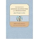 The Practice of Japanese Acupuncture and Moxibustion: Classic Principles in Action by  Ikeda Masakazu