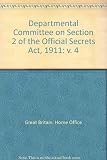Departmental Committee on Section 2 of the Official Secrets Act 1911 [report]