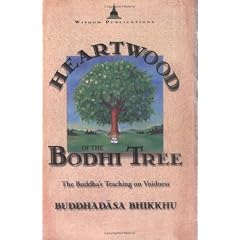 Heartwood Of the Bodhi Tree: The Buddha's Teachings on Voidness