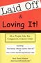 Laid Off & Loving It!  How People Like You Conquered a Career Crisis