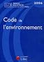 Code de l'environnement : Edition 2006 (ancienne �dition)