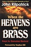 When the Heavens Are Brass: Keys to Genuine Revival
