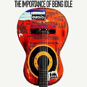 The Importance of Being Idle [DVD]: Amazon.co.uk: Oasis: Film & TV