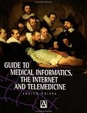 Guide to Medical Informatics, the Internet and Telemedicine