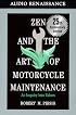 Zen and the Art of Motorcycle Maintenance : An Inquiry into Values