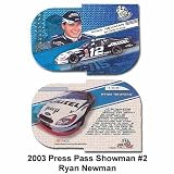  : Press Pass Showman '03 Ryan Newman Card