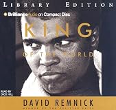 King of the World: Muhammed Ali and the Rise of an American Hero (Vintage)