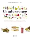 Crudessence - Plus de 180 recettes crues, croquantes et craquantes