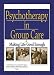 Book Psychotherapy in Group Care: Making Life Good Enough
