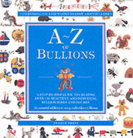 The A - Z of Bullions